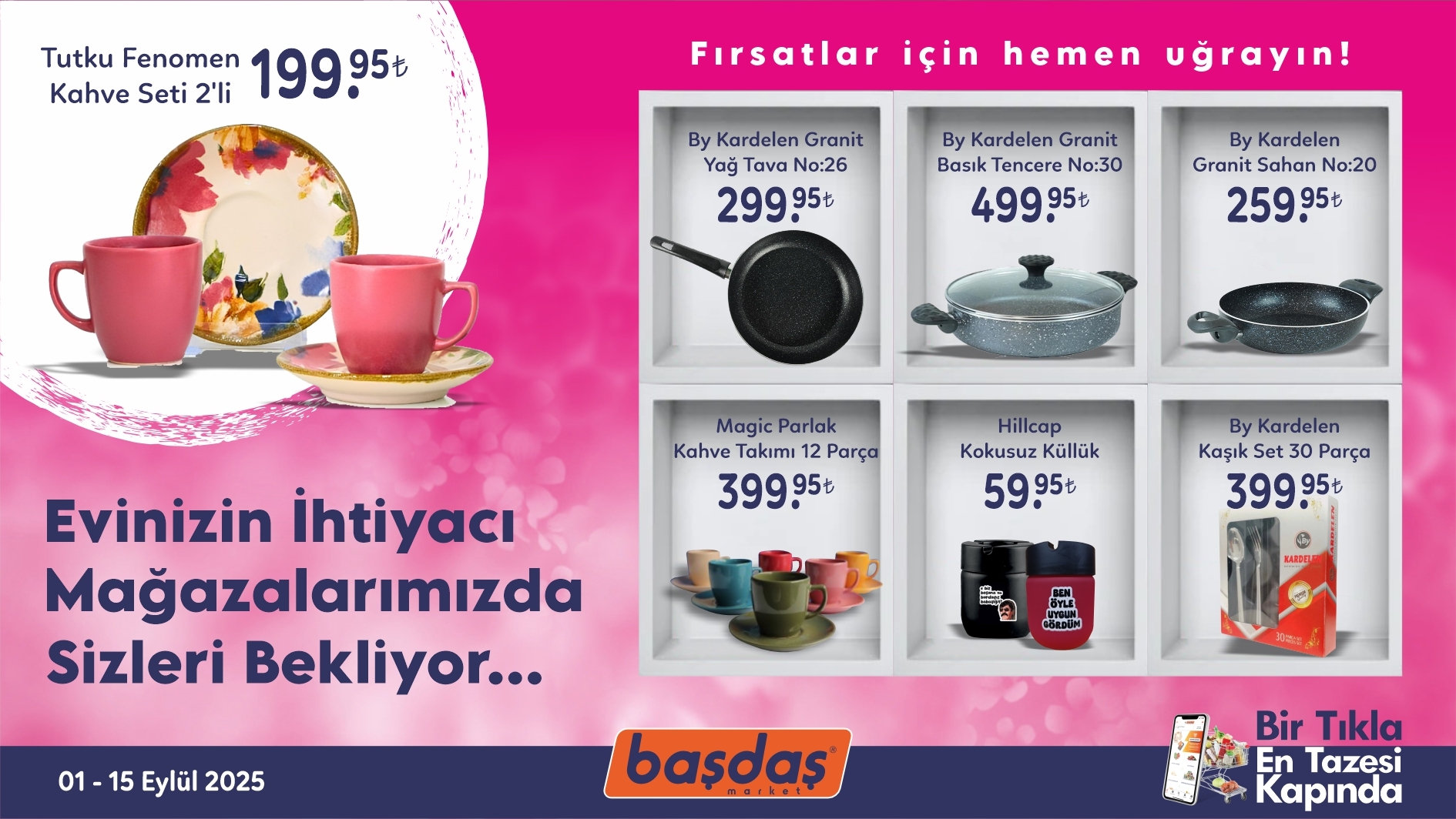 Evinizin İhtiyacı Mağazalarımızda Sizleri Bekliyor..